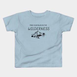 Find Your Bliss In The Wilderness Kids T-Shirt